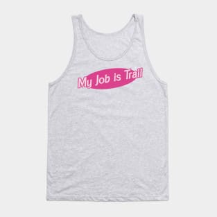 My Job is Trail Tank Top